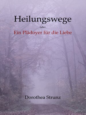cover image of Heilungswege oder Ein Plädoyer für die Liebe